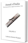 Annali d'Italia. Dal principio dell'era volgare sino all'anno 1750: Volume 4