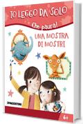 Una mostra di mostri (Io leggo da solo 6+ Vol. 19)