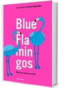 Blue flamingos