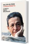 La sfida interrotta: Le idee di Enrico Berlinguer