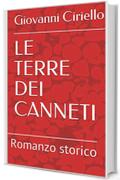 LE TERRE DEI CANNETI: Romanzo storico