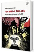 Un mito solare: Otto Rahn dai catari alle SS