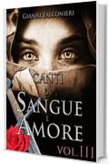 Canti di Sangue e Amore Vol.3: (La Luce del Kalas)