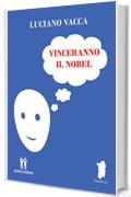 Vinceranno il Nobel