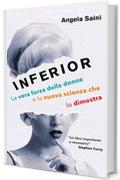 Inferior: La vera forza delle donne e la nuova scienza che lo dimostra