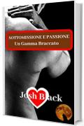 SOTTOMISSIONE E PASSIONE - Un Gamma Braccato -