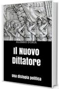 Il Nuovo Dittatore: Una distopia politica