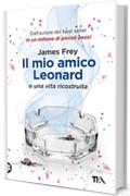 Il mio amico Leonard: O una vita ricostruita