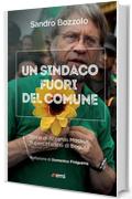 Un sindaco fuori del comune: La democrazia partecipativa esiste. Storia di Antanas Mockus, Supercittadino di Bogotà