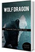 WOLF DRAGON: il generale dalla spada d'oro