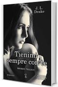 Tienimi sempre con te (Broken Trilogy Vol. 1)