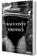 Racconti erotici: storie di sesso tra patrigni e figliastre diciottenni, tradimenti alieni tra moglie e marito (Storie sessuali Vol. 1)