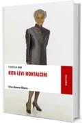 Rita Levi-Montalcini: Una donna libera