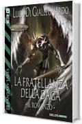 La fratellanza della daga - il romanzo (Fantasy Tales La Fratellanza della Daga)