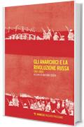 Gli anarchici e la Rivoluzione russa: (1917-1922)