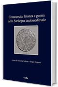 Commercio, finanza e guerra nella Sardegna tardomedievale