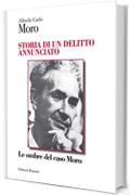 Storia di un delitto annunciato: Le ombre del caso Moro