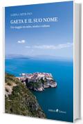 Gaeta e il suo nome: Un viaggio tra mito, storia e cultura