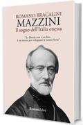 Mazzini. Il sogno dell'Italia onesta