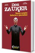 Don Zauker. Santo subito. Inferno e paradiso