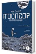 Mooncop (versione italiana): Poliziotto lunare