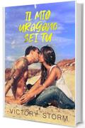 Il mio uragano sei tu: (Love Storm series)