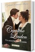 Un azzardo per il conte: I Grandi Romanzi Storici (Scandali e scommesse Vol. 2)