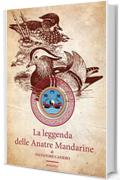 La leggenda delle Anatre Mandarine