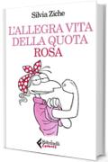 L'allegra vita della quota rosa