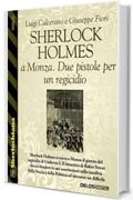 Sherlock Holmes a Monza. Due pistole per un regicidio