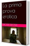 La prima prova erotica