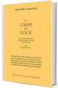 Il corpo della voce: Teoria e pratica del respiro e della voce secondo il metodo Atem-Tonus-Ton