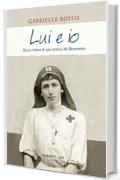 Lui ed io: Diario intimo di una mistica del Novecento. Prefazione di Flora Crescini. Postfazione di Daniel Rops