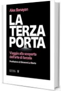 La terza porta: Viaggio alla scoperta dell'arte di farcela