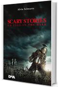 Scary stories to tell in the dark