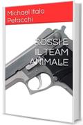 ROSSI E IL TEAM ANIMALE