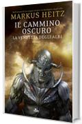 Il cammino oscuro - la vendetta degli albi: La saga degli Albi 3 (Narrativa Nord)