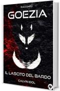 Goezia (Il Lascito del Bardo Vol. 3)