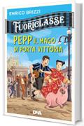 Fuoriclasse. Pepp il mago di Porta Vittoria