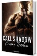 Call Shadow