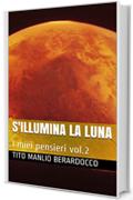 S'illumina la luna: I miei pensieri vol.2