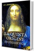 LA QUINTA ORIGINE: STONEHENGE