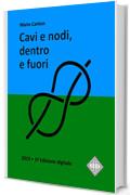 Cavi e nodi, dentro e fuori