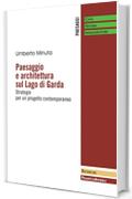 Paesaggio e architettura sul Lago di Garda: Strategie per un progetto contemporaneo