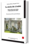 La storia che r(esiste): Approcci alla conservazione e valorizzazione dei ruderi