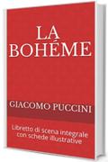 La bohéme: Libretto di scena integrale con schede illustrative