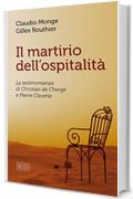 Il martirio dell'ospitalità: La testimonianza di Christian de Chergé e Pierre Claverie