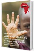 L'Africa non uccide più: Il percorso di un intero continente per l'abolizione della pena di morte