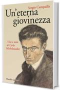 Un'eterna giovinezza: Vita e mito di Carlo Michelstaedter