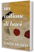 un milione di baci: Dall'archivio di Giuliana Foresi, la corrispondenza del giovane Antonio (1871-1880)